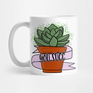 You Succ! Mug